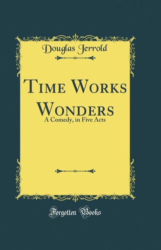 Time works wonders - wonders:, comedy